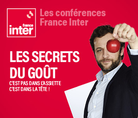 Conférences France Inter - Les secrets du goût