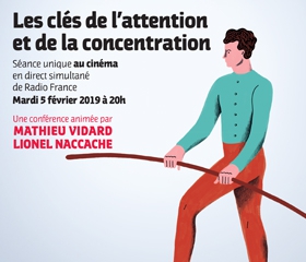 Les clés de l'attention et de la concentration - Conférence France Inter