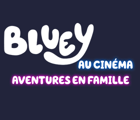 Bluey au Cinéma – Aventures en Famille